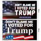 US Presidential Election Flag DONT BLAME ME I VOTED FOR TRUMP